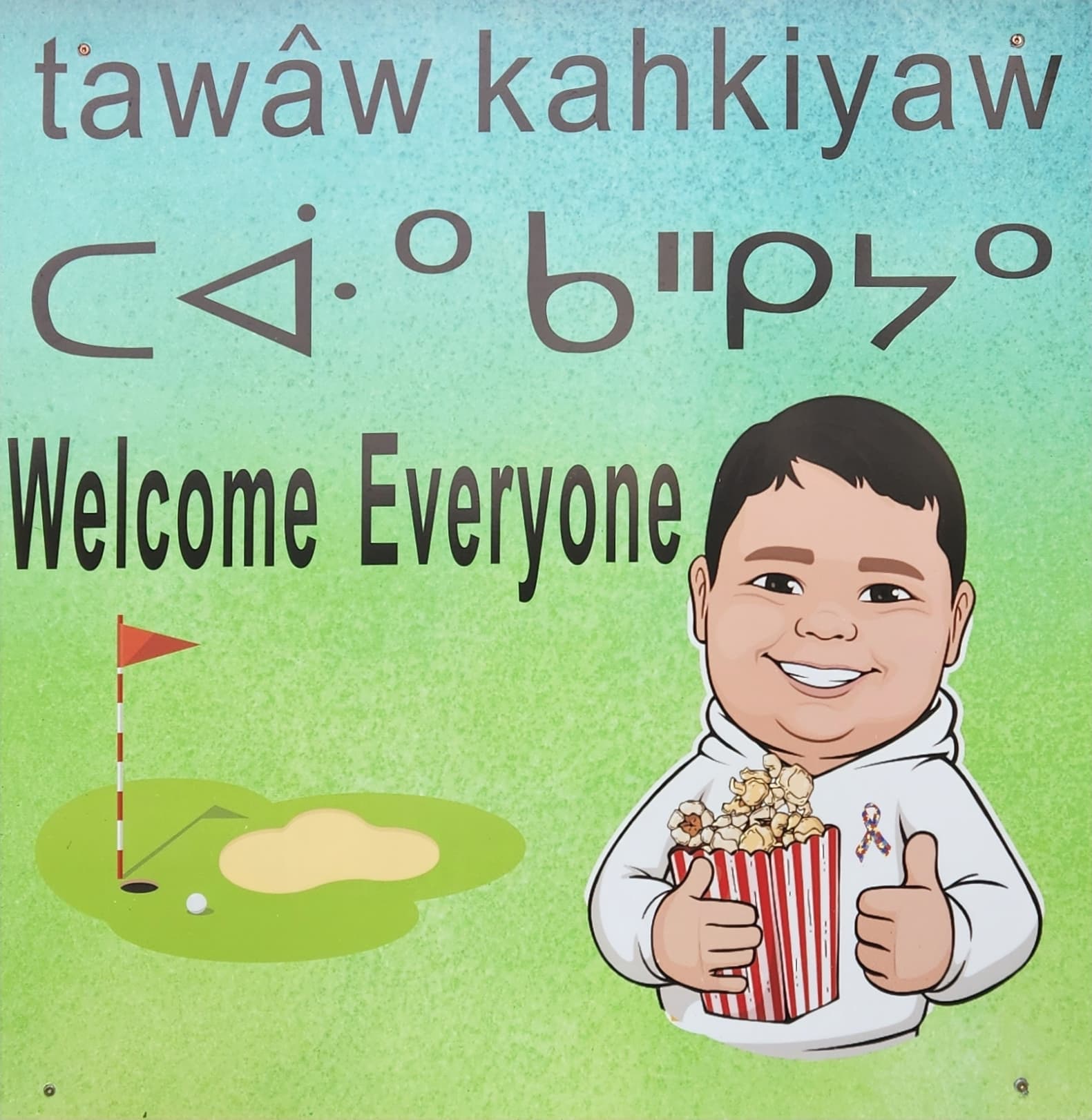 tawâw kahkiyaw — Welcome Everyone sign at Estons Place